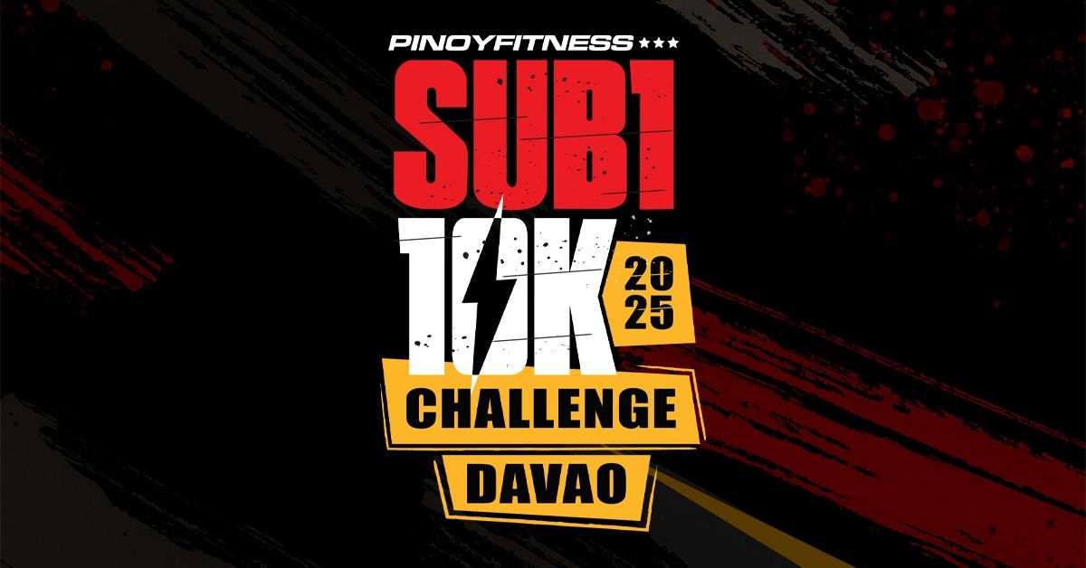 Pinoy Fitness SUB1 10K Challenge (DAVAO)